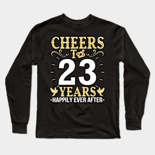 Cheers To 23 Years Happily Ever After Married Wedding Long Sleeve T-Shirt